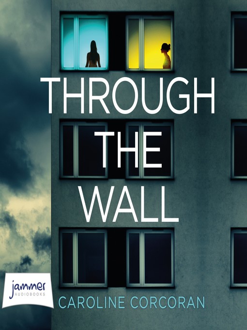Title details for Through the Wall by Caroline Corcoran - Available